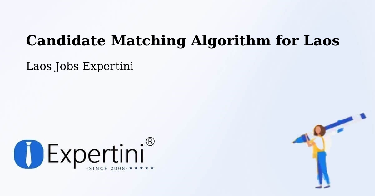 Candidate Matching Algorithm Overview – Ban Nahin - Laos Jobs Expertini