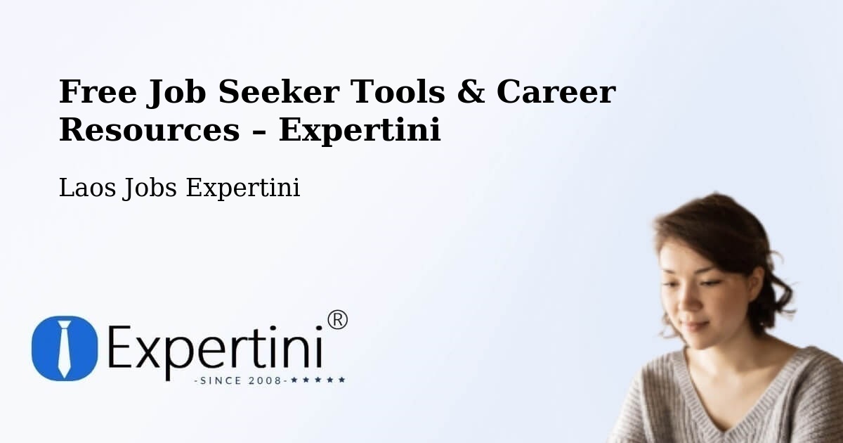 Free Job Seeker Tools & Career Resources – Ban Nahin - Ban Nahin, Laos Jobs Expertini