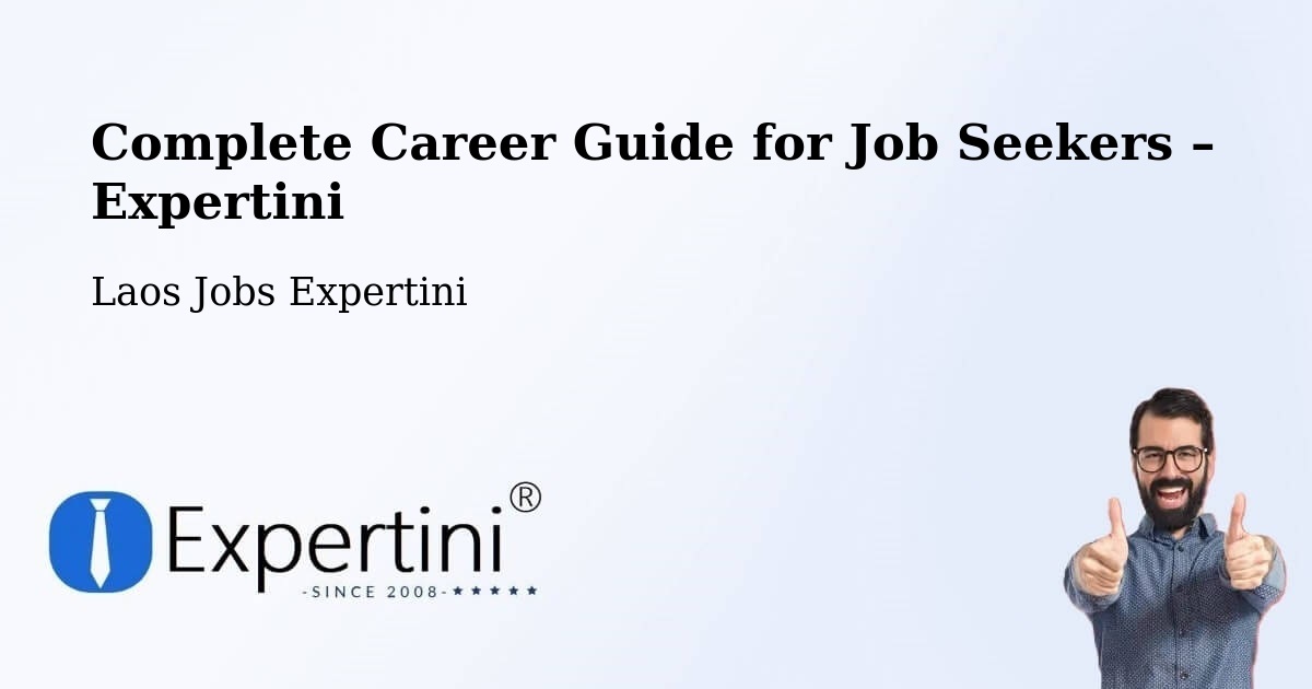 Career Guide for Job Seekers – Ban Nahin - Ban Nahin, Laos Jobs Expertini