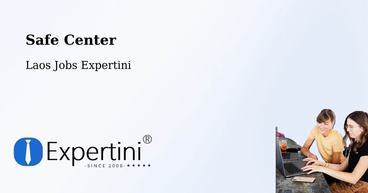 Safety Center – Ban Nahin - Laos Jobs Expertini